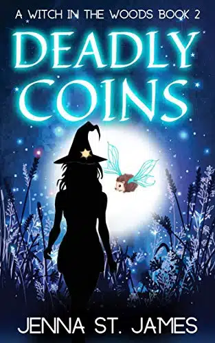 Deadly Coins (A Witch In The Woods Book )